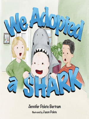 cover image of We Adopted a Shark